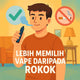 Mengapa Orang Lebih Memilih Vape Daripada Rokok?