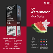 [ NEW ] Icy Watermelon -  FOOM MAX Series