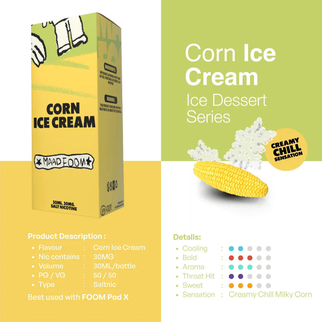 Corn Ice Cream - MAADFOOM ICE DESSERT SERIES by FOOM X MAADTWINS | Liquid Vape Salt Nic Enak dan Pods Vape Terbaik - FOOM