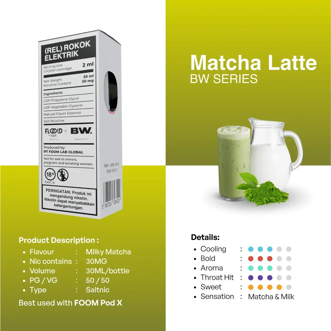 Liquid MATCHA LATTE - [Liquid FOOM x BW Series] | Liquid Vape Salt Nic Enak dan Pods Vape Terbaik - FOOM