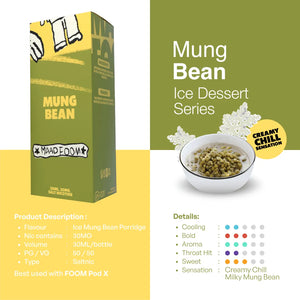 Mung Bean - MAADFOOM ICE DESSERT SERIES by FOOM X MAADTWINS | Liquid Vape Terenak dan Pods Vape Terbaik | FOOM